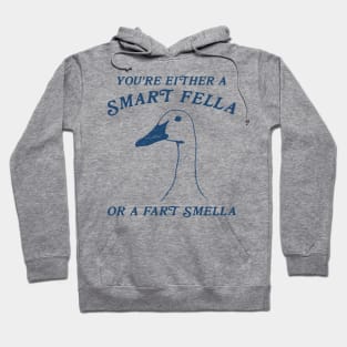 You're Either A Smart Fella Or Fart Smella Funny Hoodie